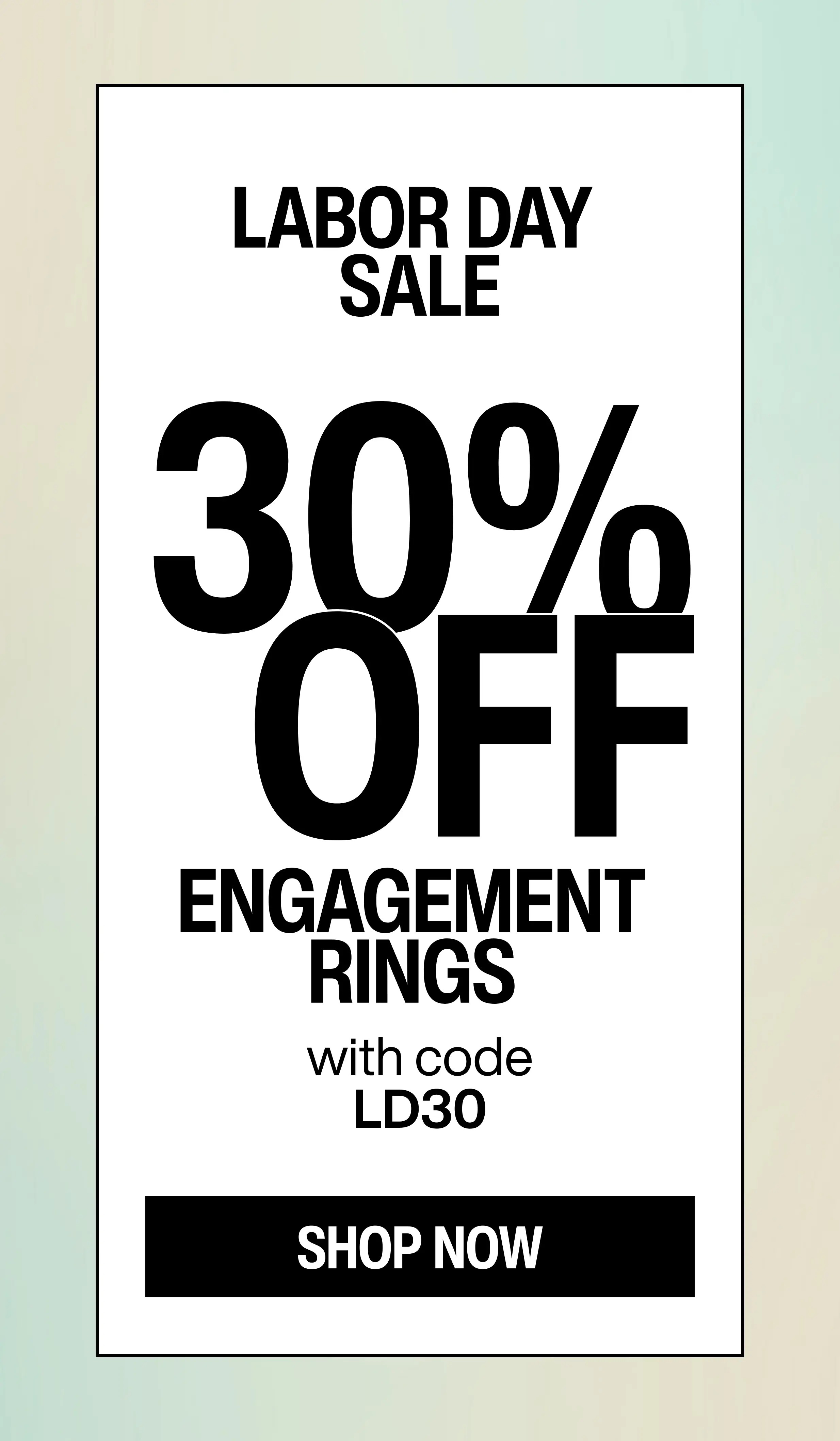30% off ENGAGEMENT RINGS with code LD30