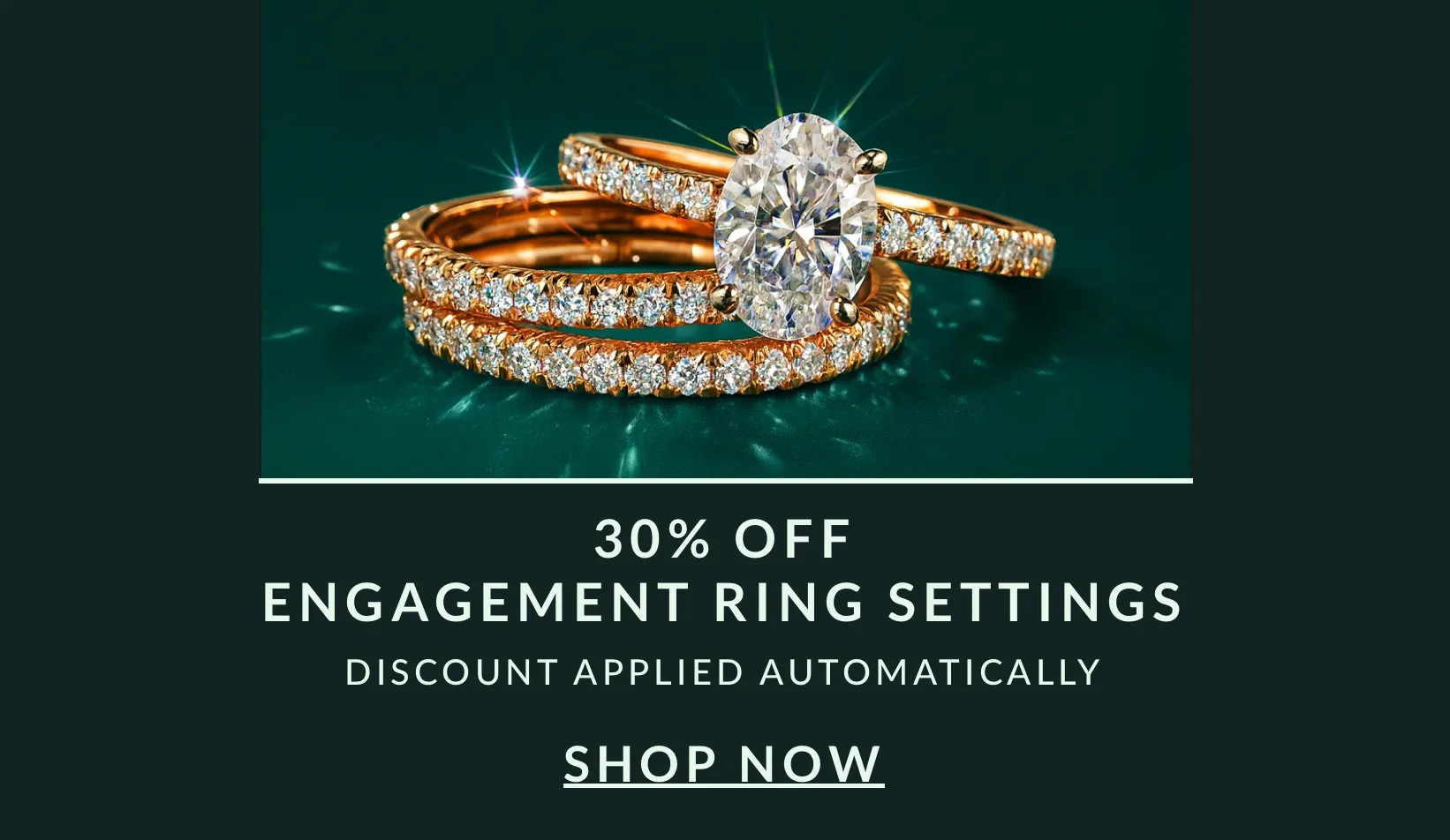 BLOCKBUSTER DEALS: 30% OFF ENGAGEMENT RING SETTINGS - DISCOUNT AUTOMATICALLY APPLIED