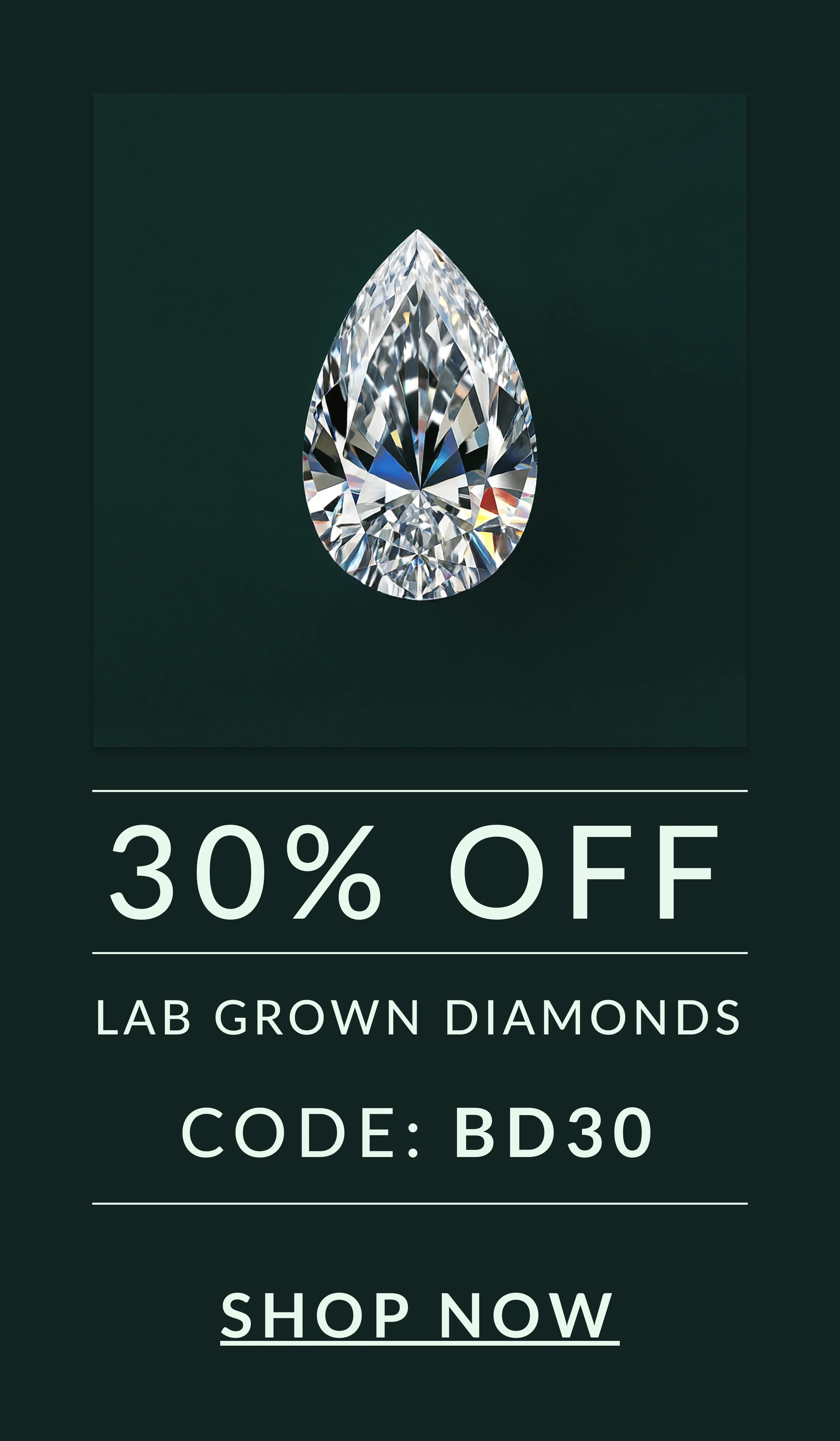 30% off Lab Grown Diamonds with code BD30