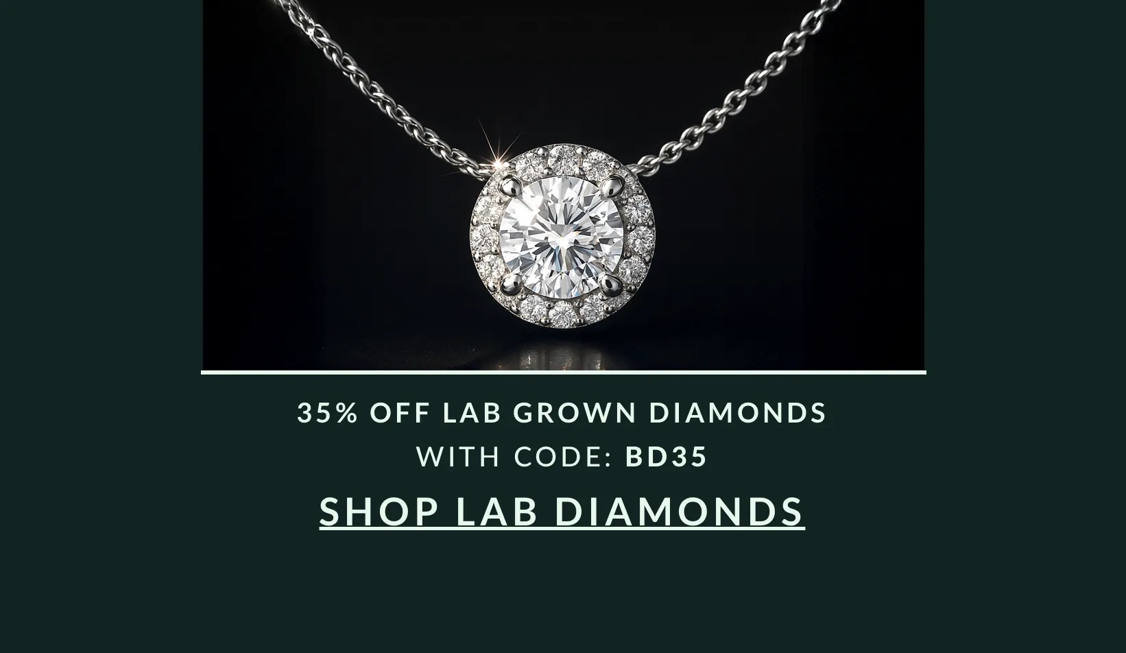 35% Off Lab Grown Diamonds with code: BD35