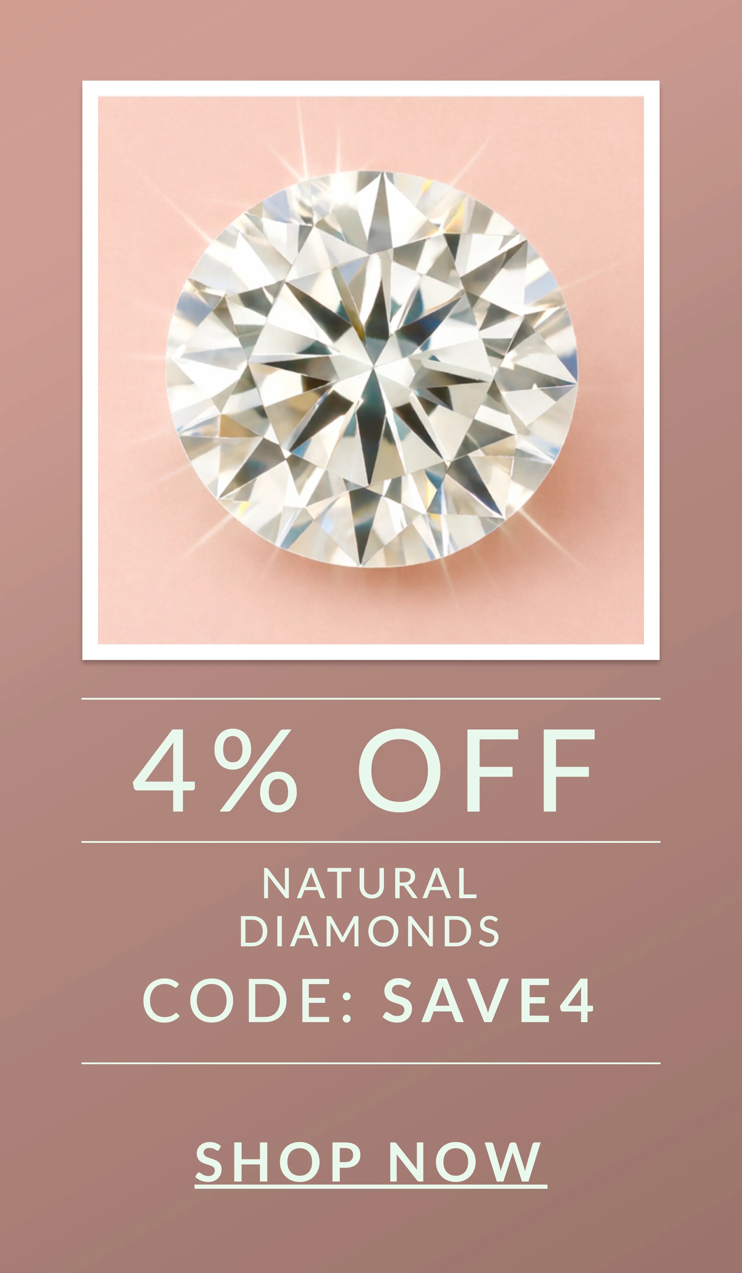 4% Off Natural Diamonds with code SAVE4