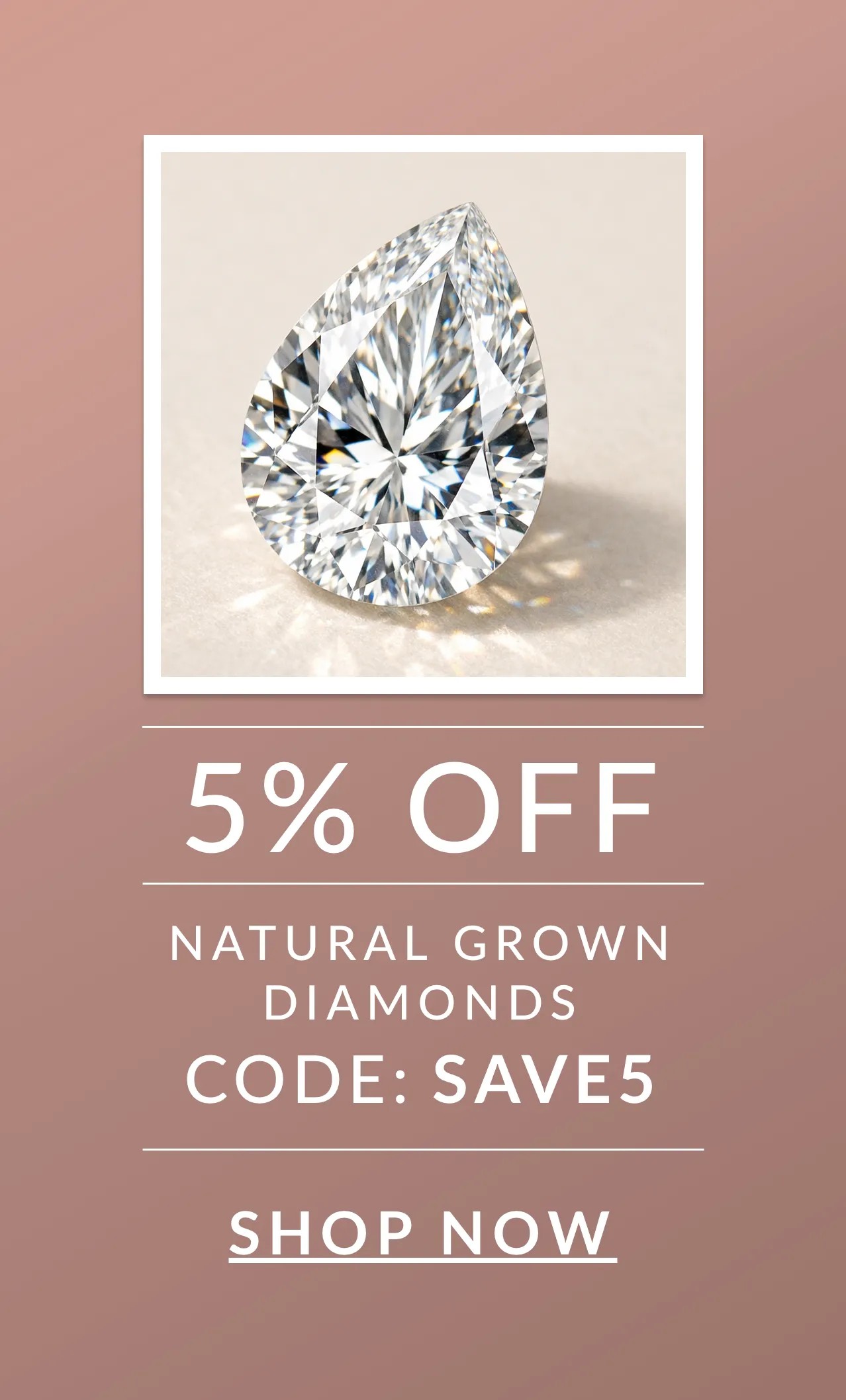 5% Off Natural Diamonds with code SAVE5