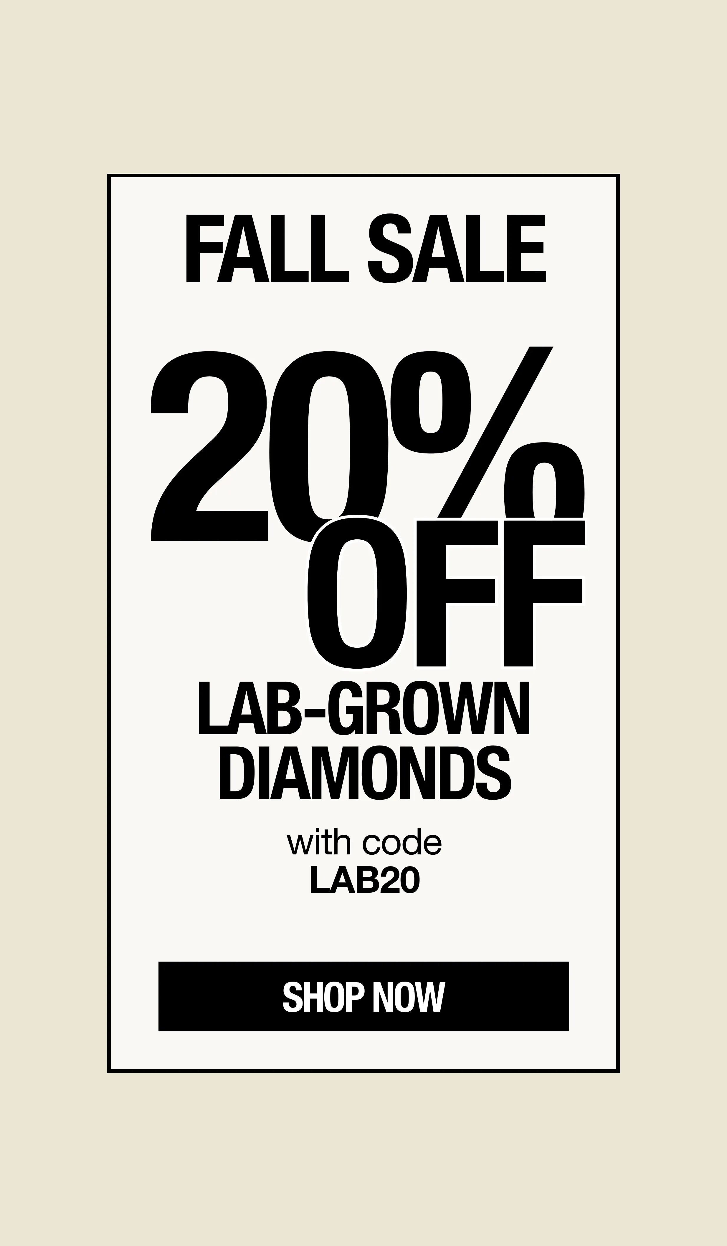 20% off Lab Grown Diamonds with code LAB20