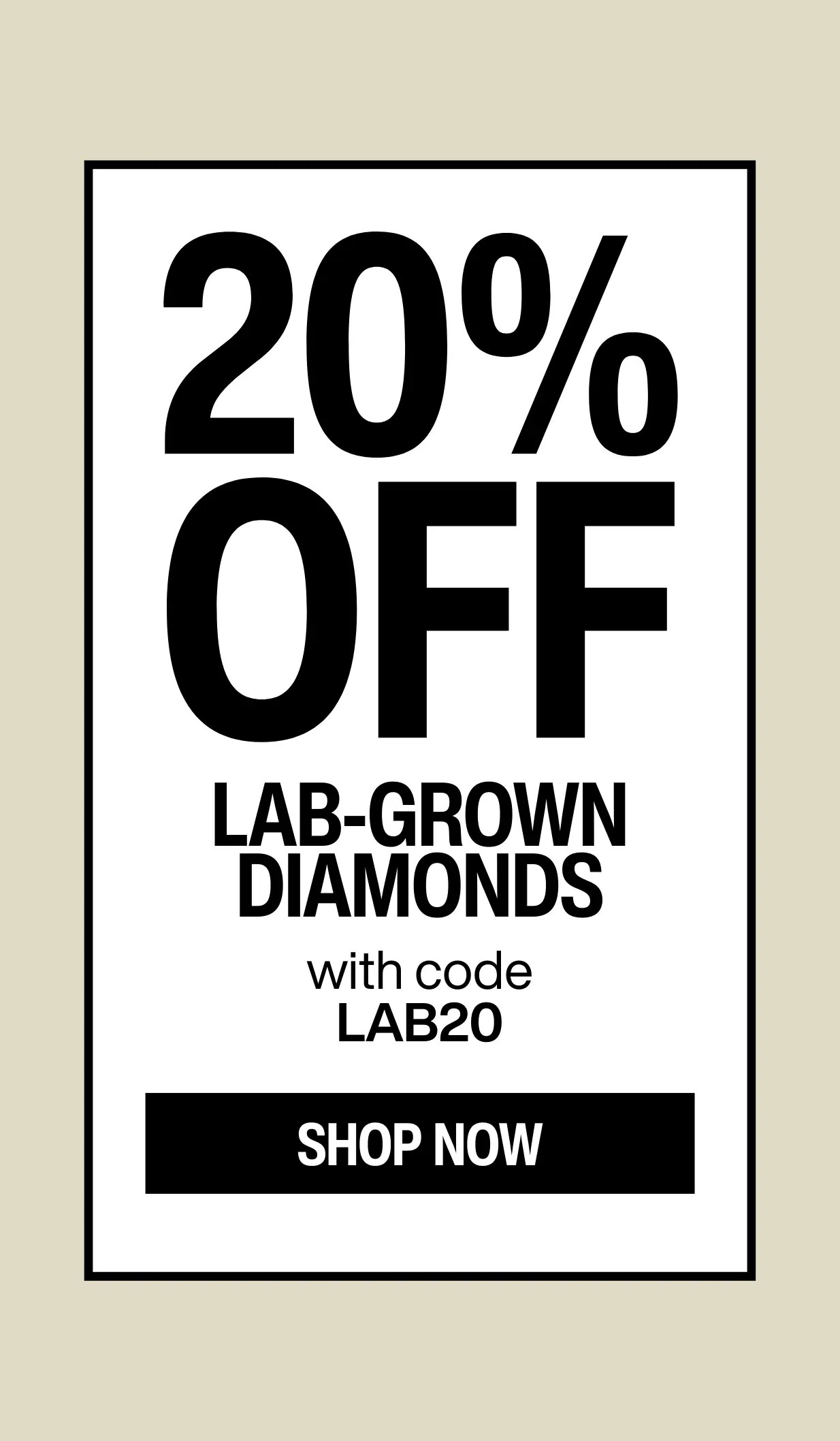 20% off Lab Grown Diamonds with code LAB20