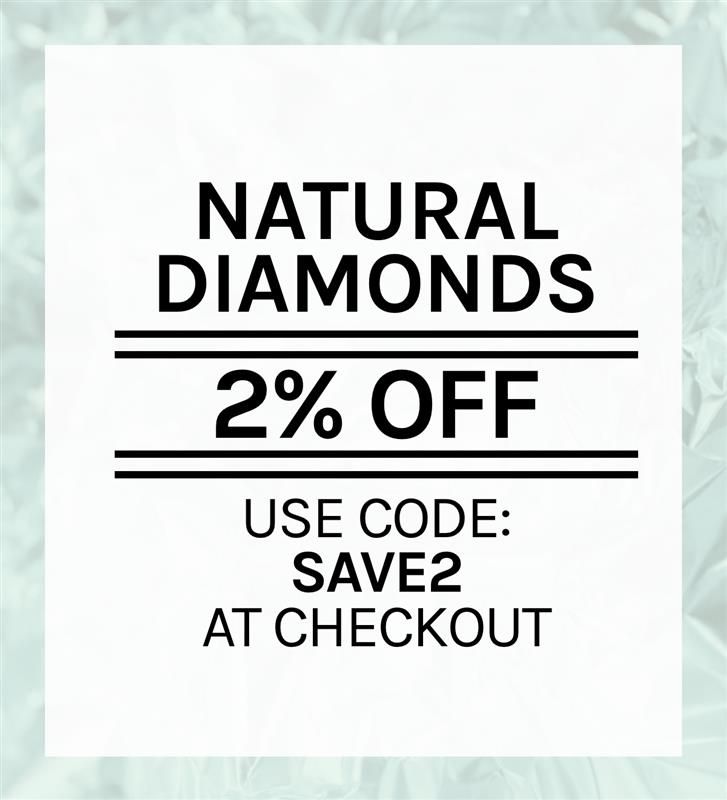 2% off Natural Diamonds with code SAVE2